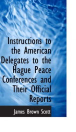 instructions to the american delegates to the hague peace conferences and their_cover