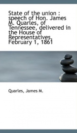 state of the union speech of hon james m quarles of tennessee delivered in_cover