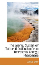 the energy system of matter a deduction from terrestrial energy phenomena_cover
