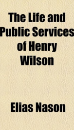 the life and public services of henry wilson_cover