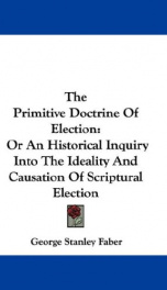 the primitive doctrine of election or an historical inquiry into the ideality_cover