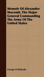 memoir of alexander macomb the major general commanding the army of the united_cover