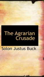 The Agrarian Crusade; a chronicle of the farmer in politics_cover