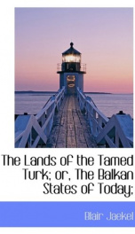 the lands of the tamed turk or the balkan states of today_cover