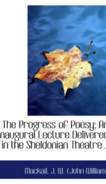 the progress of poesy an inaugural lecture delivered in the sheldonian theatre_cover