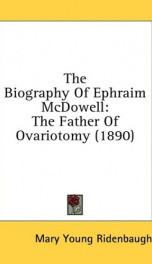 the biography of ephraim mcdowell the father of ovariotomy_cover