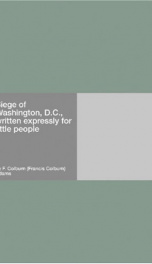 siege of washington d c written expressly for little people_cover