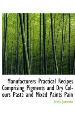 manufacturers practical recipes comprising pigments and dry colours paste an_cover