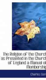 the religion of the church as presented in the church of england a manual of_cover