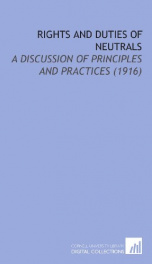 rights and duties of neutrals a discussion of principles and practices_cover