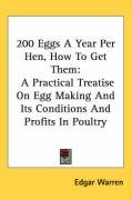 200 eggs a year per hen how to get them a practical treatise on egg making an_cover