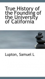 true history of the founding of the university of california_cover