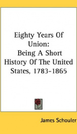 eighty years of union being a short history of the united states 1783 1865_cover