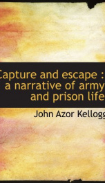 capture and escape a narrative of army and prison life_cover