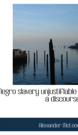 negro slavery unjustifiable a discourse_cover