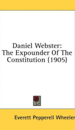 daniel webster the expounder of the constitution_cover