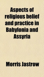 aspects of religious belief and practice in babylonia and assyria_cover
