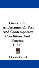 greek life an account of past and contemporary conditions and progress_cover