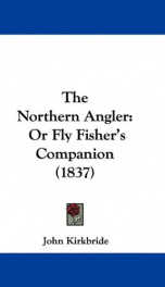 the northern angler or fly fishers companion_cover