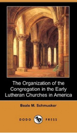 The Organization of the Congregation in the Early Lutheran Churches in America_cover