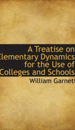 a treatise on elementary dynamics for the use of colleges and schools_cover