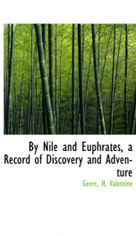 by nile and euphrates a record of discovery and adventure_cover