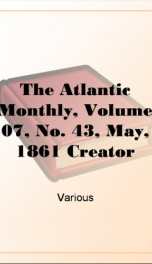 The Atlantic Monthly, Volume 07, No. 43, May, 1861 Creator_cover