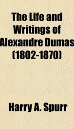 the life and writings of alexandre dumas 1802 1870_cover