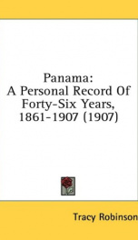 panama a personal record of forty six years 1861 1907_cover