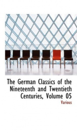 The German Classics of the Nineteenth and Twentieth Centuries, Volume 05_cover
