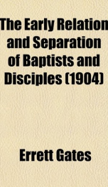 the early relation and separation of baptists and disciples_cover