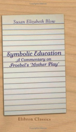 symbolic education a commentary on froebels mother play_cover