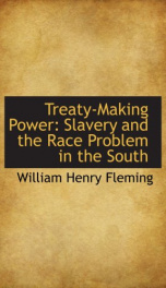 treaty making power slavery and the race problem in the south_cover