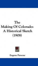 the making of colorado a historical sketch_cover