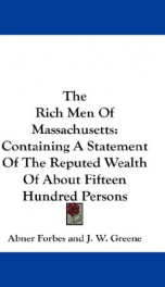 the rich men of massachusetts containing a statement of the reputed wealth of_cover