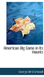 american big game in its haunts the book of the boone and crockett club_cover