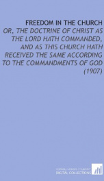 freedom in the church or the doctrine of christ as the lord hath commanded an_cover
