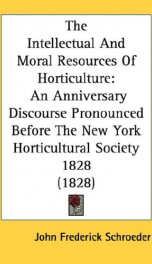 the intellectual and moral resources of horticulture an anniversary discourse_cover