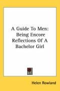 a guide to men being encore reflections of a bachelor girl_cover