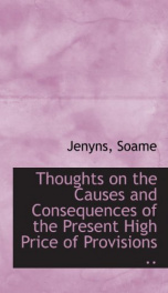 thoughts on the causes and consequences of the present high price of provisions_cover
