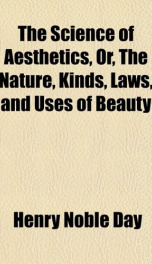 the science of aesthetics or the nature kinds laws and uses of beauty_cover