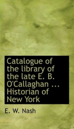 catalogue of the library of the late e b ocallaghan historian of new york_cover