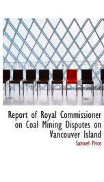 report of royal commissioner on coal mining disputes on vancouver island_cover