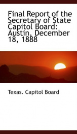 final report of the secretary of state capitol board austin december 18 1888_cover