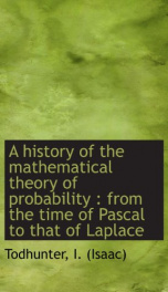a history of the mathematical theory of probability from the time of pascal to_cover
