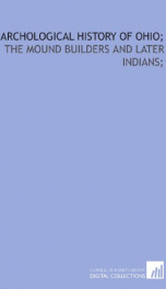 archological history of ohio the mound builders and later indians_cover