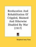 reeducation and rehabilitation of crippled maimed and otherwise disabled by war_cover