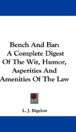 bench and bar a complete digest of the wit humor asperities and amenities of_cover