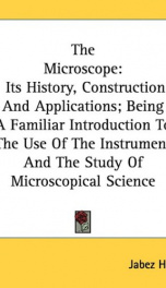 the microscope its history construction and applications_cover