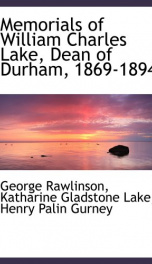 memorials of william charles lake dean of durham 1869 1894_cover